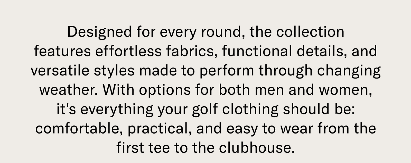 Designed for every round