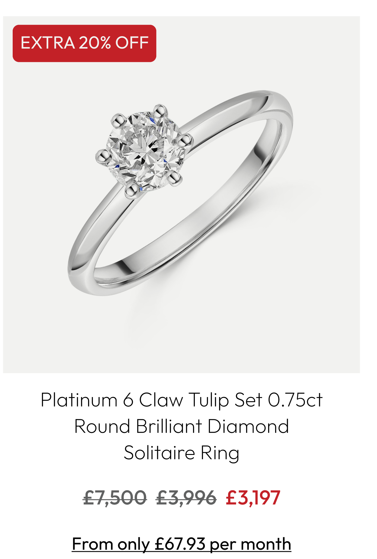 Platinum 6 Claw Tulip Set 0.75ct Round Brilliant Diamond Solitaire Ring