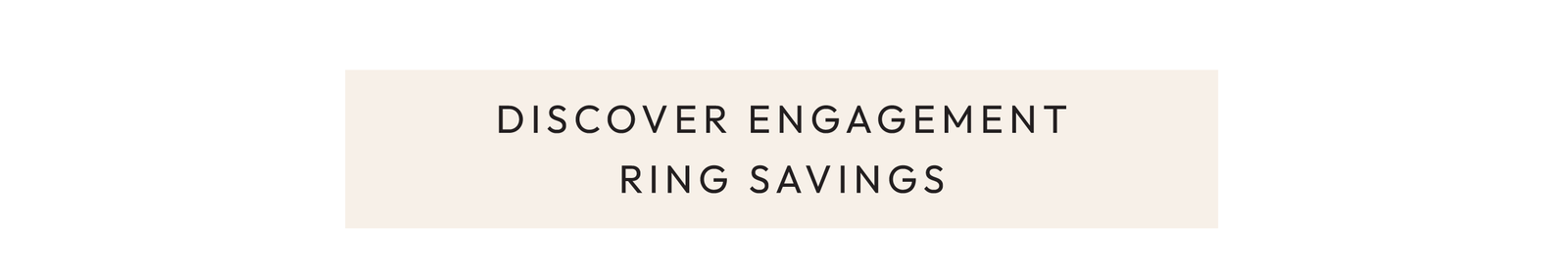 Discover Engagement Ring Savings