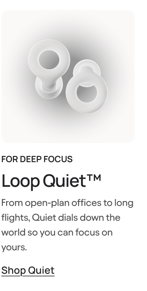 Loop Quiet™