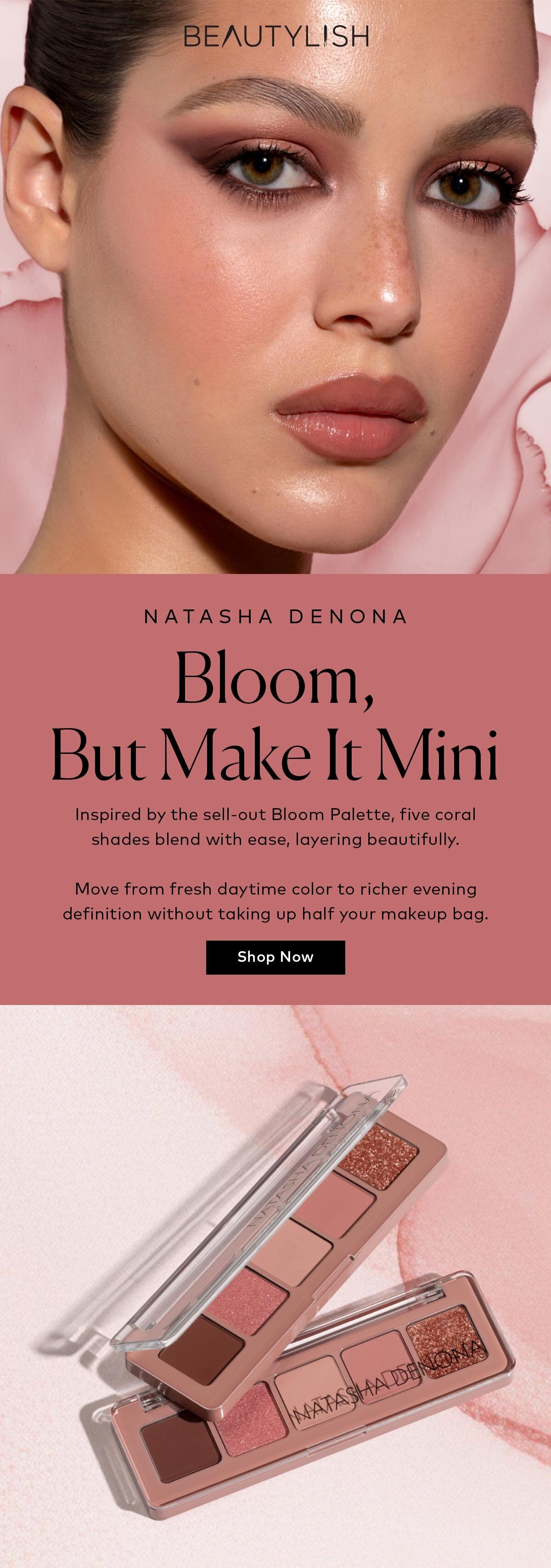 Move from fresh daytime color to richer evening definition without taking up half your makeup bag with five coral shades inspired by the sell-out Bloom Palette. Shop the Natasha Denona Mini Bloom Eyeshadow Palette at Beautylish.com