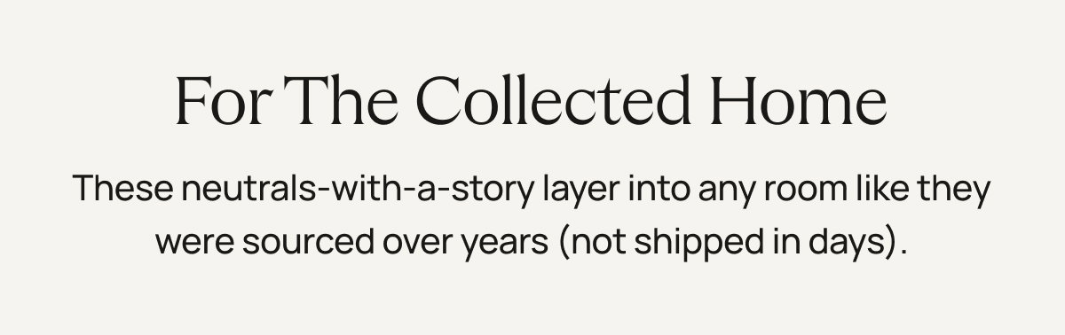 For the Collected home