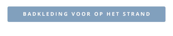 BADKLEDING VOOR OP HET STRAND