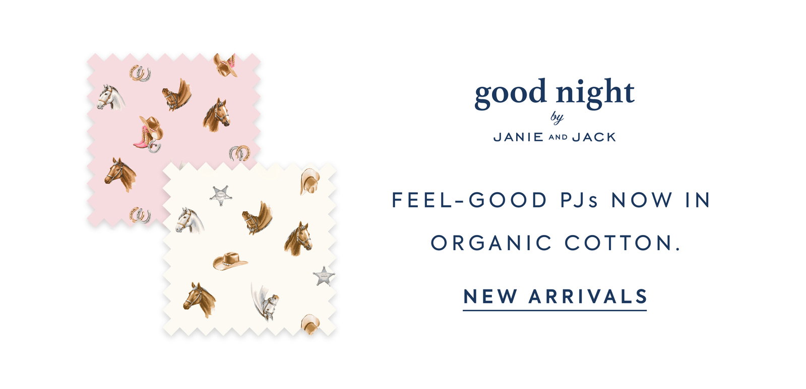 good night - by - JANIE AND JACK - FEEL–GOOD PJs NOW IN ORGANIC COTTON. - NEW ARRIVALS