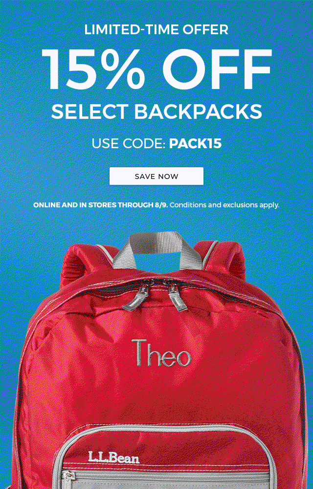 LIMITED-TIME OFFER. 15% OFF SELECT BACKPACKS. USE CODE: PACK15. Online and in stores through 8/9. Conditions and exclusions apply.