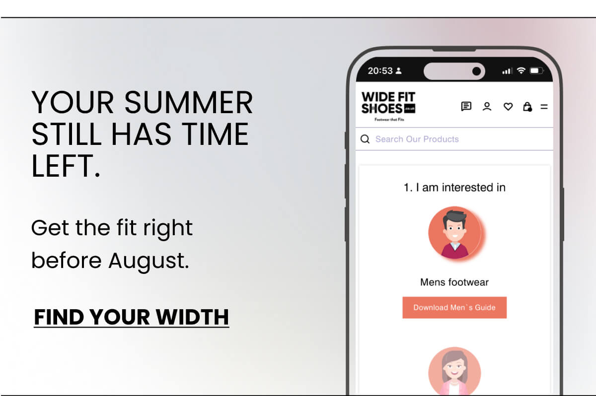 YOUR SUMMER STILL HAS TIME LEFT. Get the fit right before August. [FIND YOUR WIDTH]