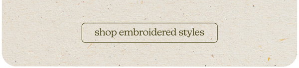 shop embroidered styles
