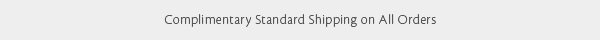 Complimentary Standard Shipping on All Orders