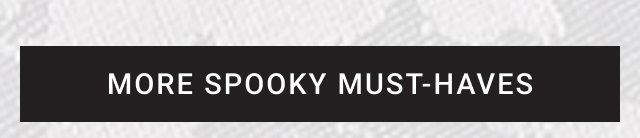 More Spooky Must-Haves