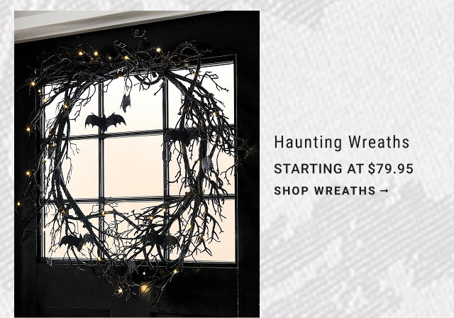 Haunting Wreaths Starting at $79.95 - Shop Wreaths