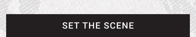Set the Scene
