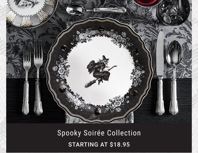 Spooky Soirée Collection Starting at $18.95