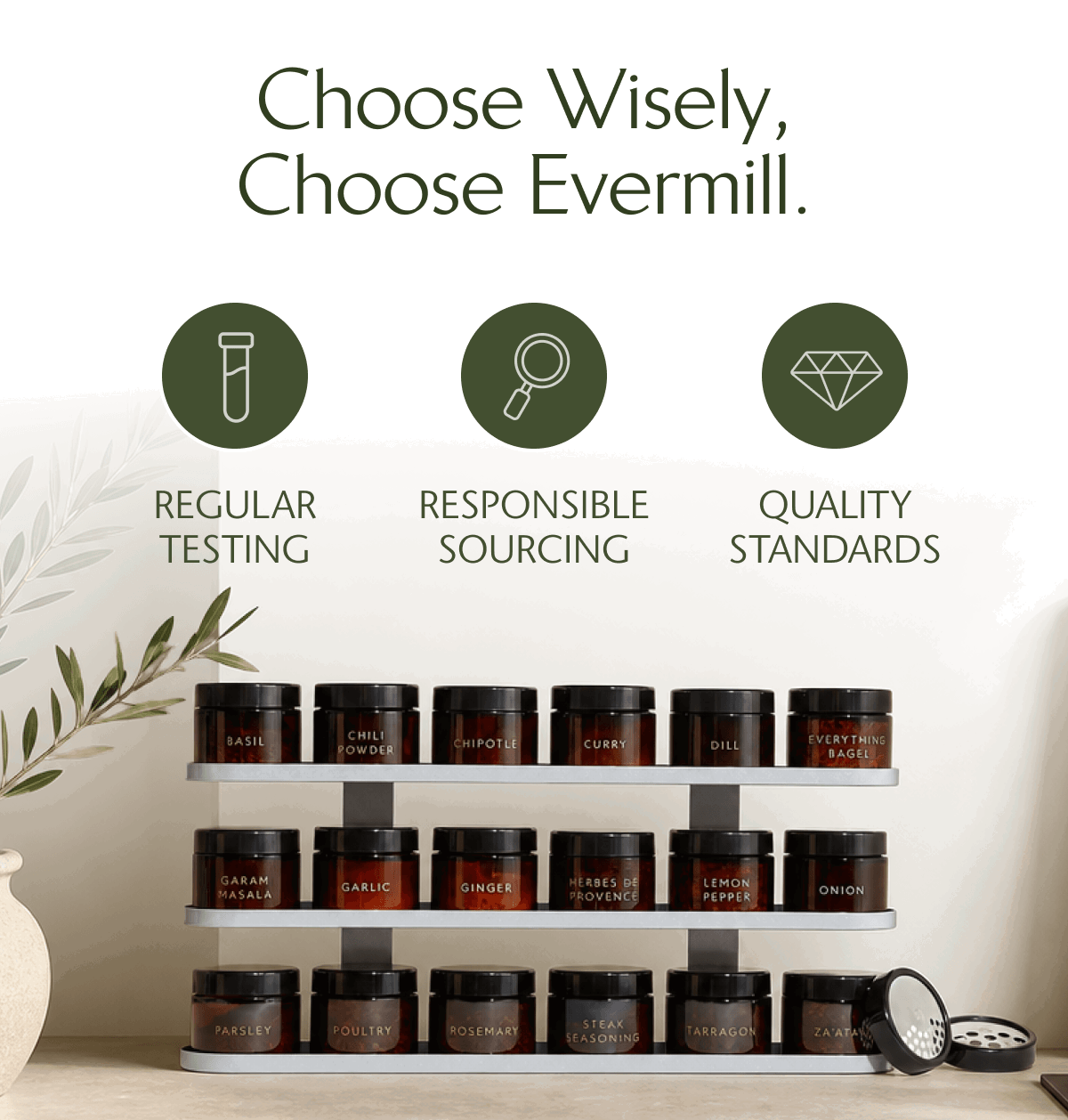Choose Wisely, Choose Evermill.
