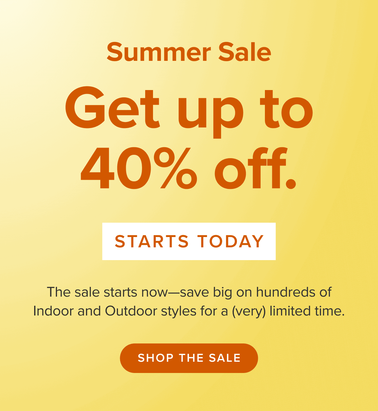 Get up to 40% off with our Summer Sale. Shop now.