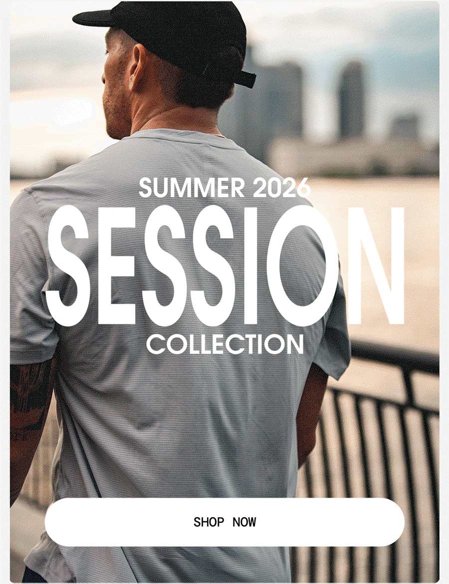 Summer 2026 Session Collection. Shop New Arrivals
