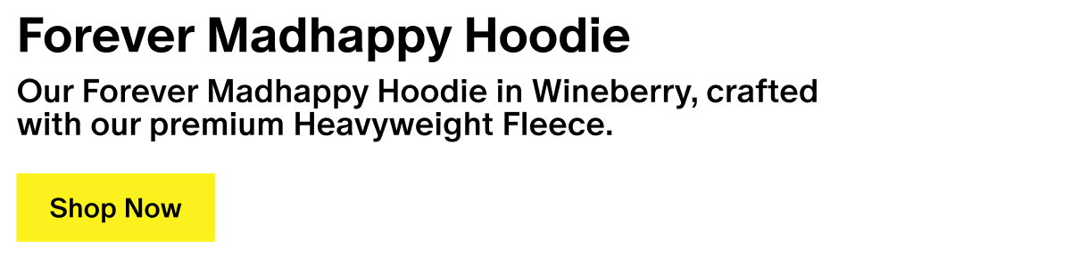 Forever Madhappy Hoodie - Our Forever Madhappy Hoodie in Wineberry, crafted with our premium Heavyweight Fleece.
