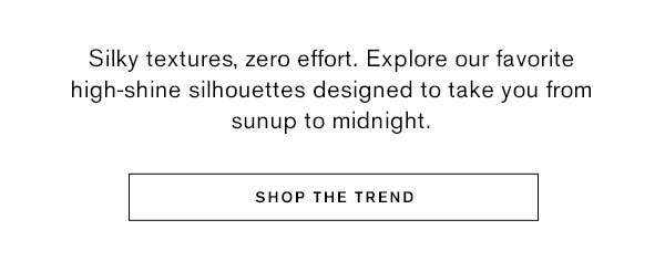 Shop The Silky Textures Trend