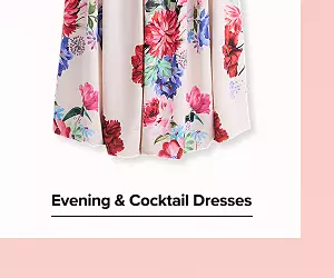 Shop evening and cocktail dresses.