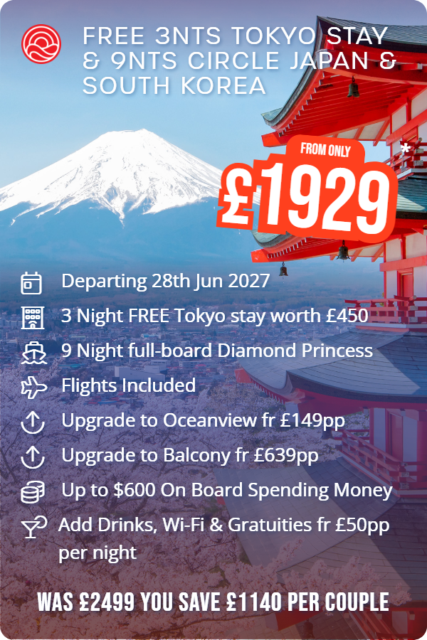 Free 3nts Tokyo Stay & 9nts Circle Japan & South Korea – Smart Holiday promotional image. From £1,929 Includes: Departing 28th Jun 2027, 3 Night FREE Tokyo stay worth £450, 9 Night full-board Diamond Princess, Flights Included, Upgrade to Oceanview fr £149pp, Upgrade to Balcony fr £639pp, Up to $600 On Board Spending Money, Add Drinks, Wi-Fi & Gratuities fr £50pp per night. WAS £2499 YOU SAVE £1140 PER COUPLE