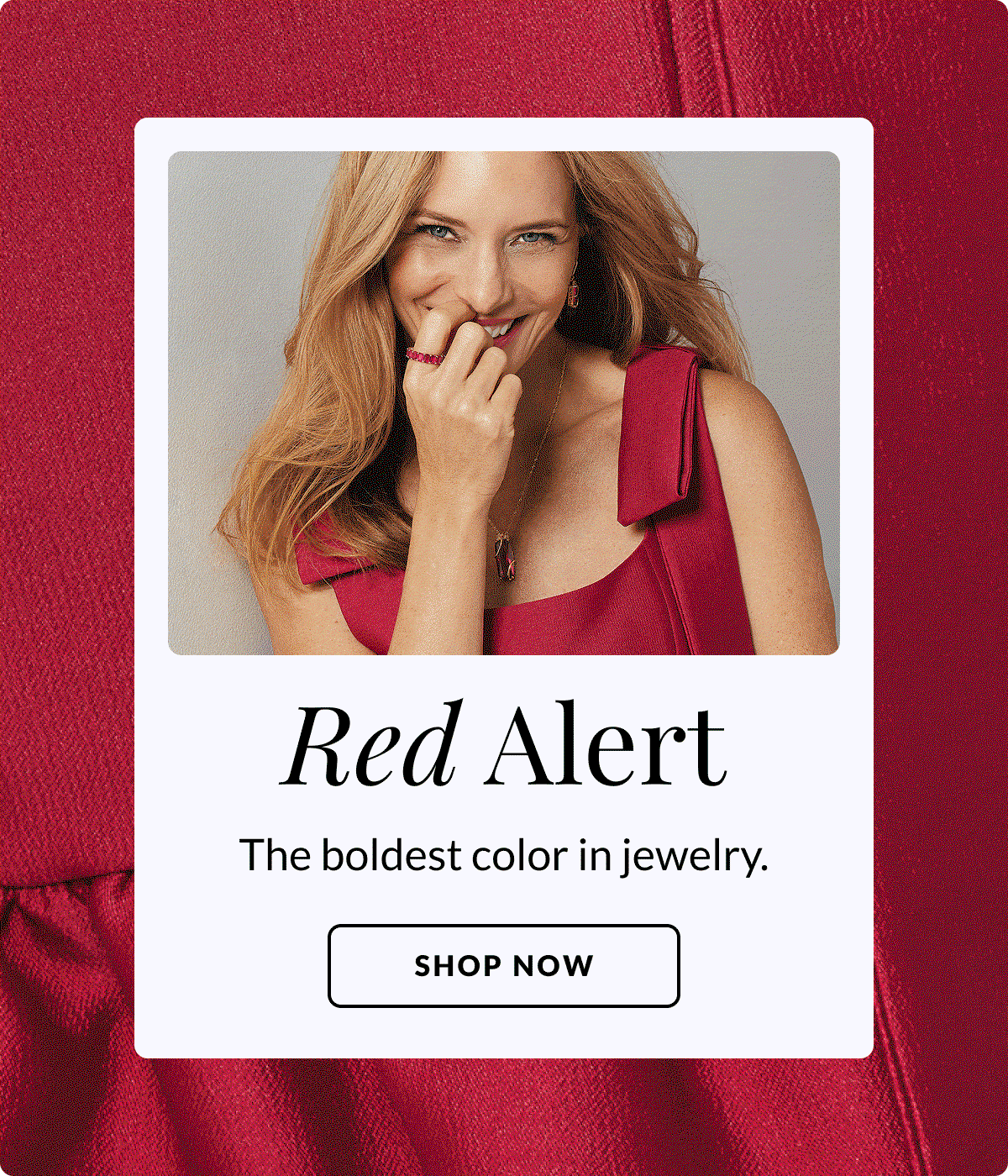 Shop red, the boldest color in jewelry.