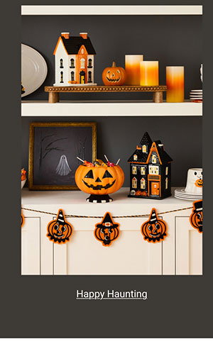 Happy Haunting | Shop the Collection >