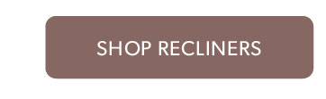 Click to shop Recliners