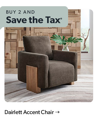 Buy 2 and save the tax  Featured Dairlett Accent Chair. Click to shop.