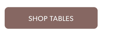 Click to shop Tables