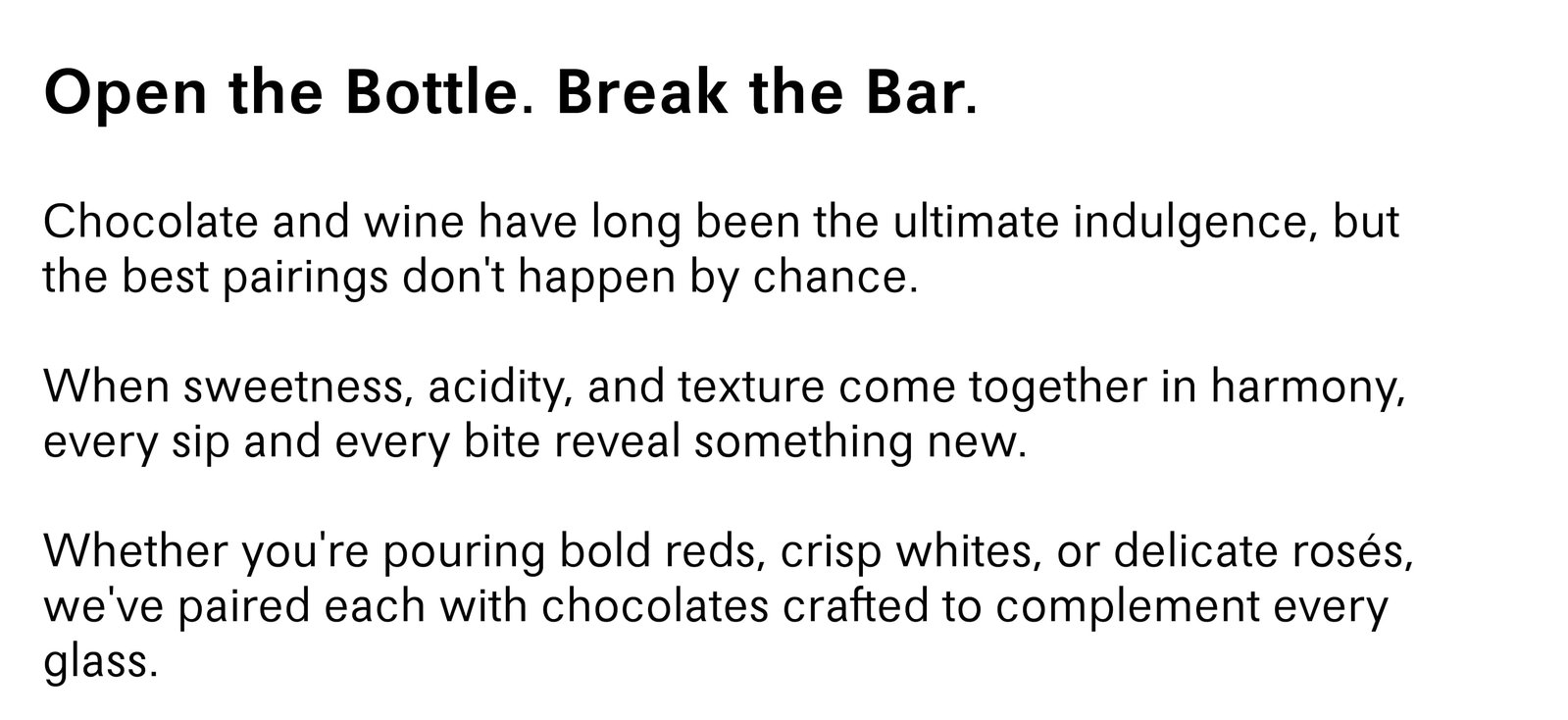 Open the Bottle. Break the Bar.