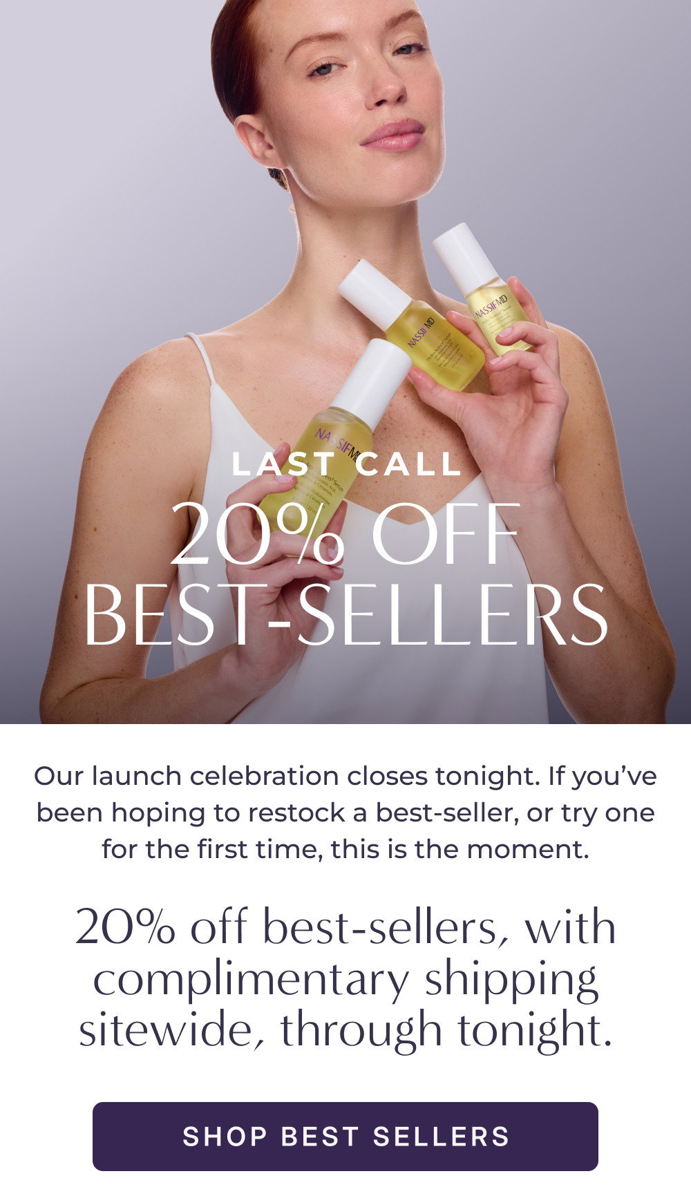 LAST CALL FOR 20% OFF BEST-SELLERS - SHOP BEST SELLERS