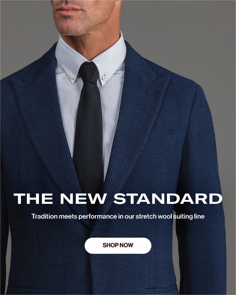 The NEW STANDARD Tradition meets performance in our stretch wool suiting line