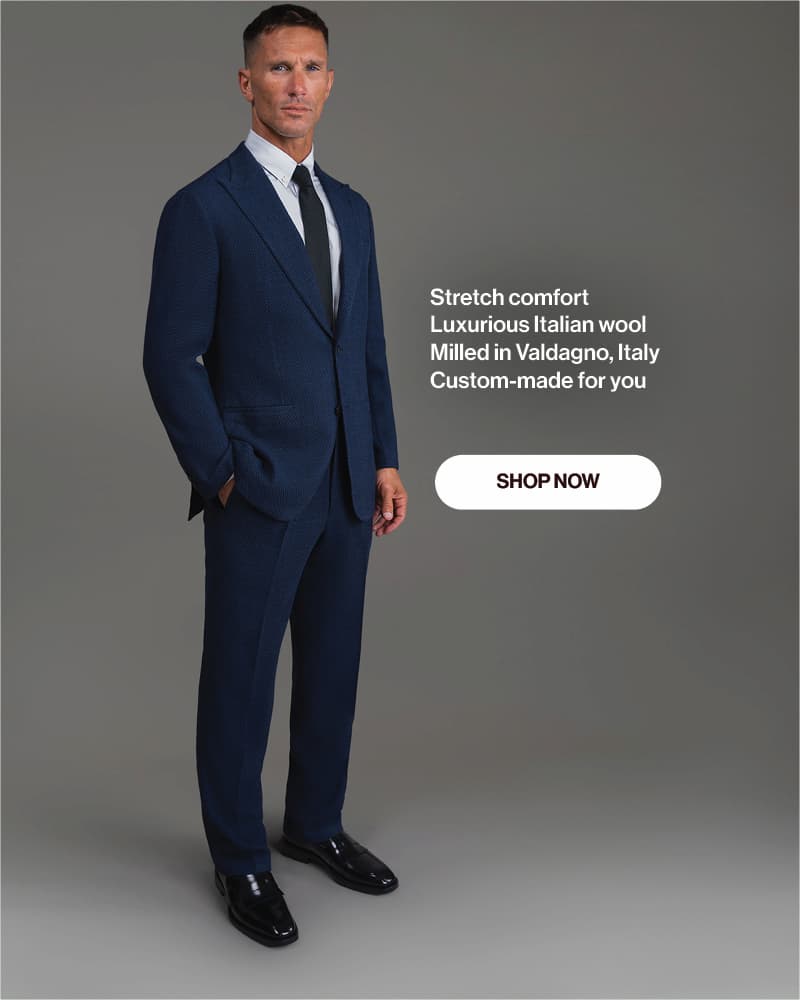 Stretch comfort  Luxurious Italian wool Milled in Valdagno, Italy Custom-made for you