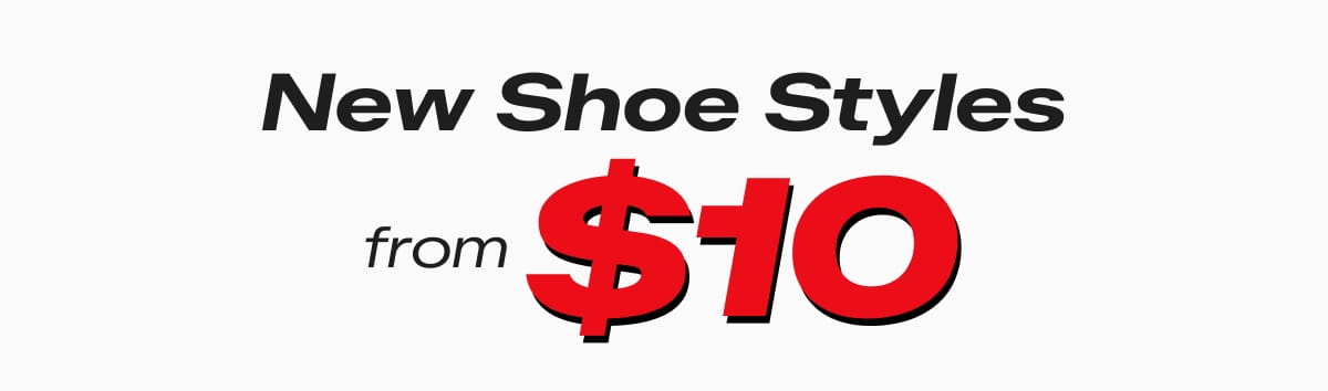 New Shoe Styles from $10