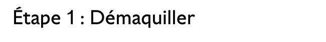 Étape 1: Démaquiller