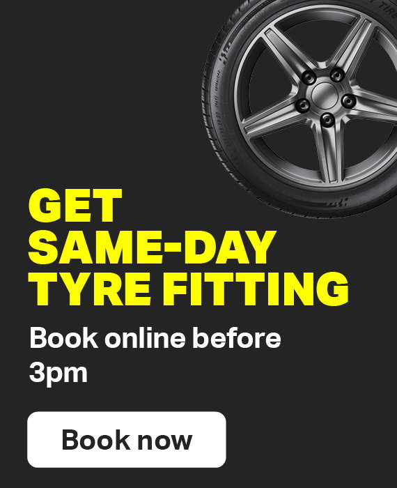 GET SAME-DAY TYRE FITTING - BOOK ONLINE BEFORE 3PM