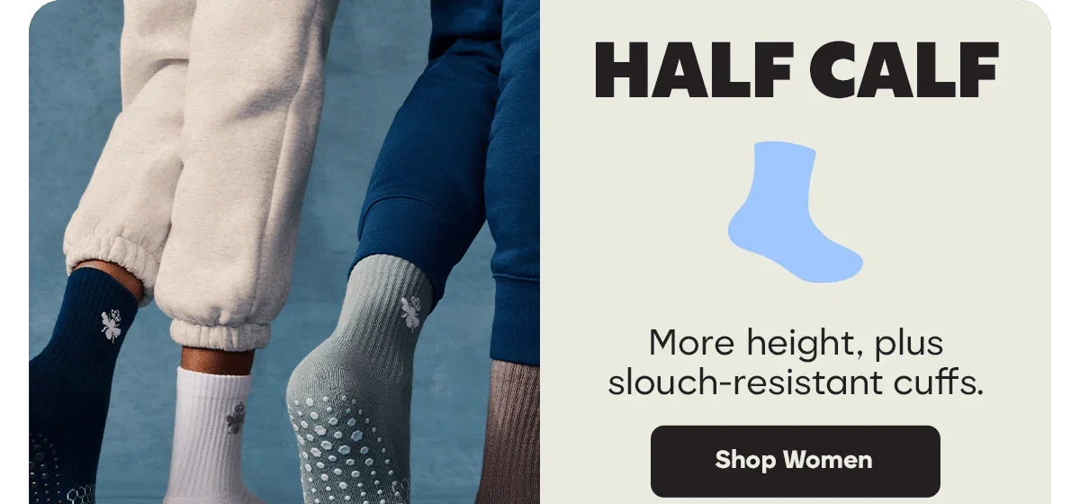 HALF CALF. More height, plus slouch-resistant cuffs. Shop Women