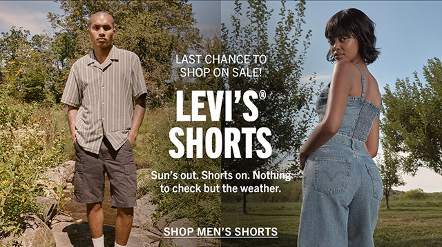 Last Chance to Shop On Sale! Levi's Short Sun's out. Short on. Nothing to check but the weather. Shop Men's Shorts