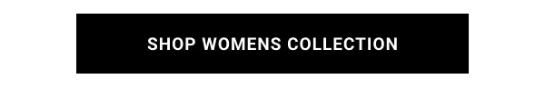 SHOP WOMENS COLLECTION
