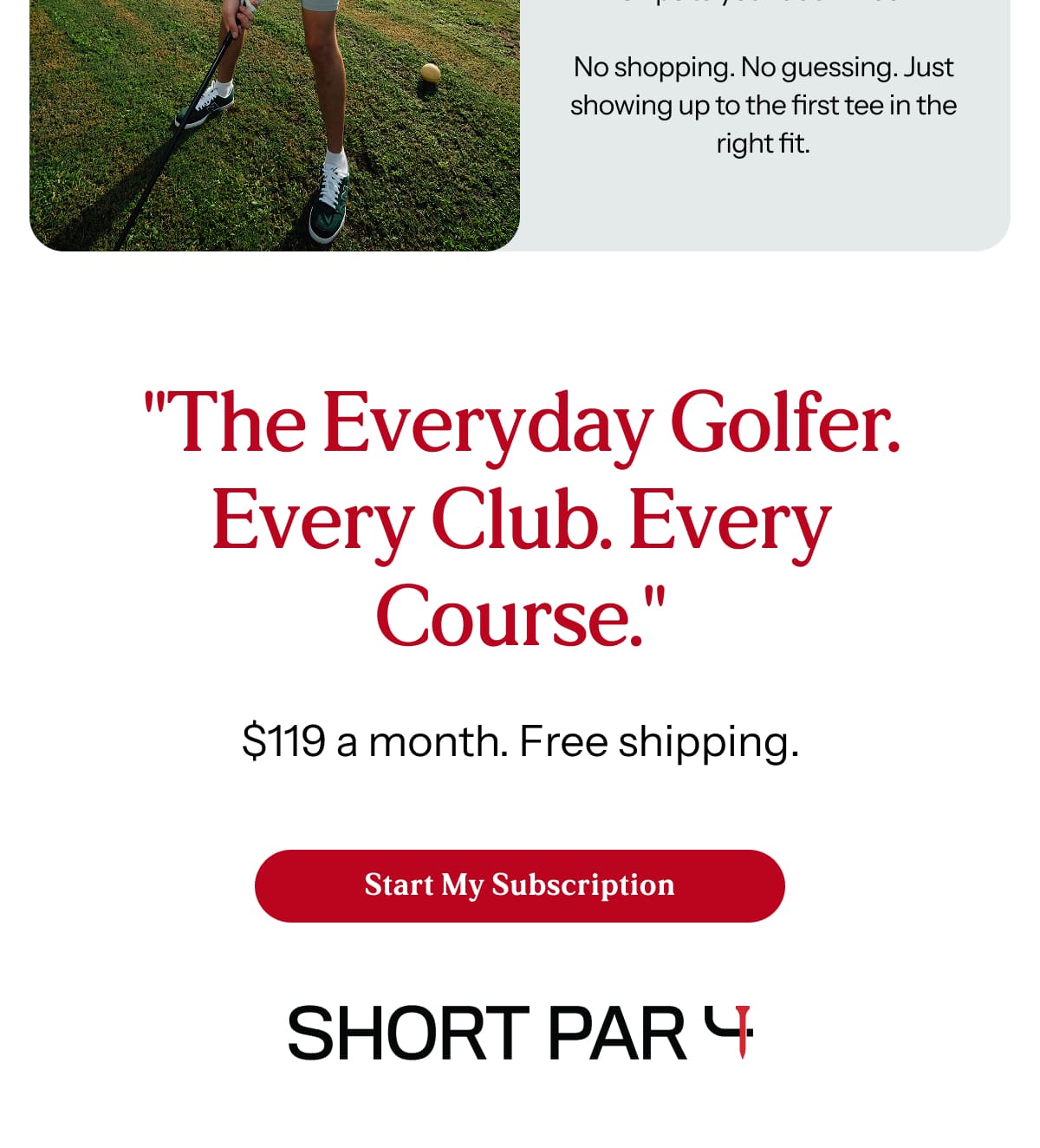 "The everyday golfer. Every club. Every course."