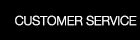 CUSTOMER SERVICE
