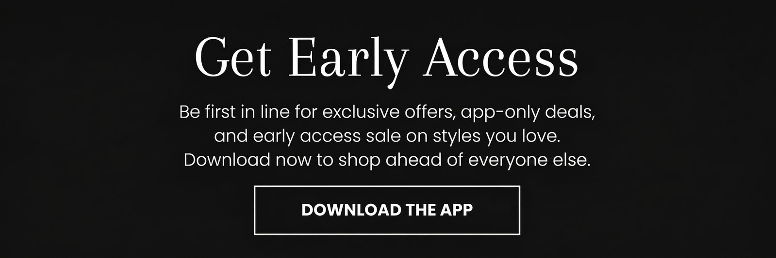Get Early Access [Download the App]