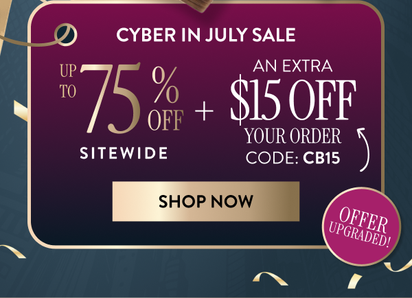 Up To 75% OFF Sitewide + An Extra $15 OFF Your Order | Code: CB15 | Shop Now