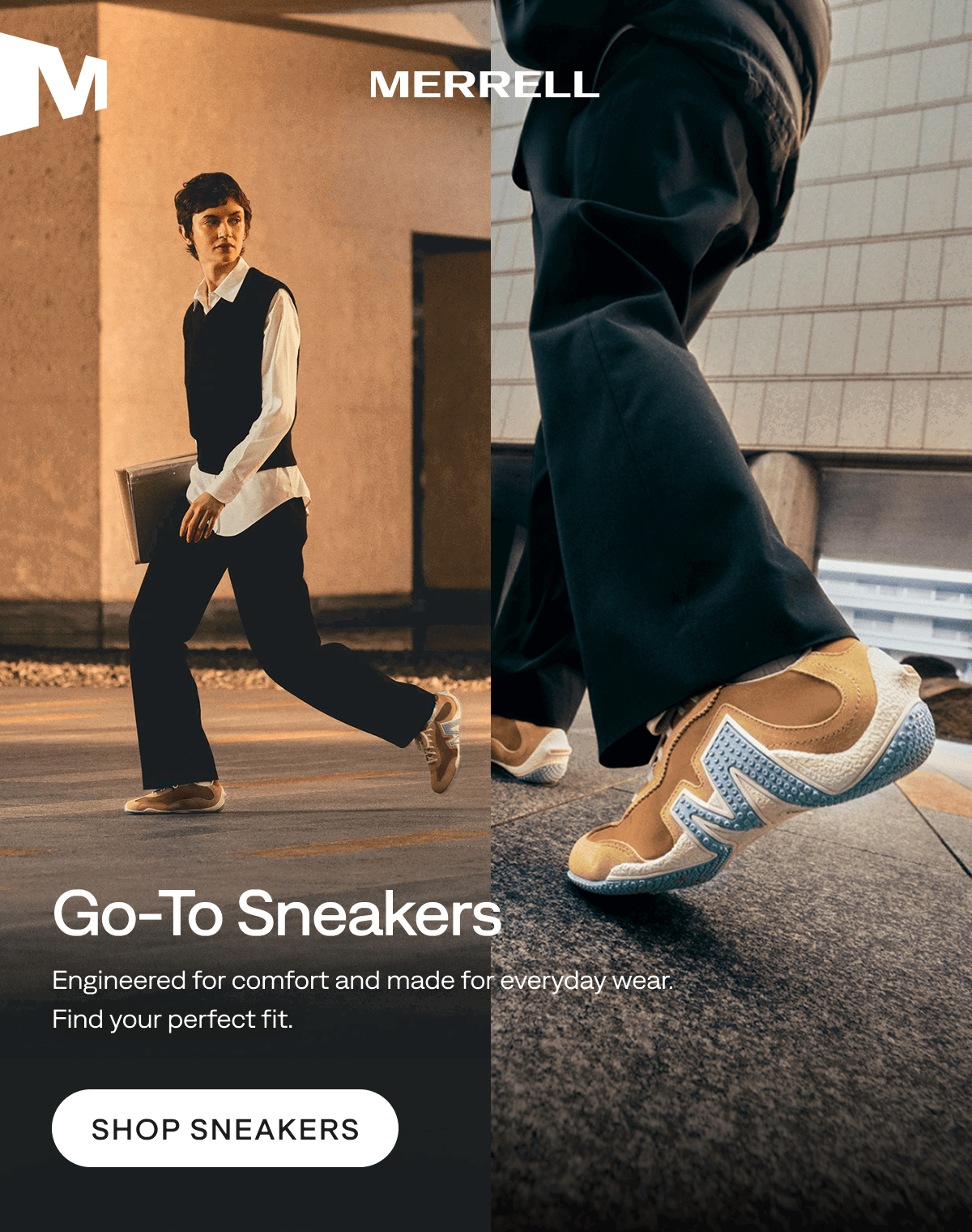 MERRELL. Go-To Sneakers. Engineered for comfort and made for everyday wear. Find your perfect fit. Shop Sneakers.