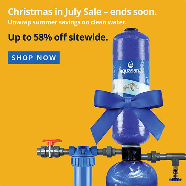 Christmas in July Sale - Ends Soon - Unwrap summer savings on clean water - Up To 58% Off Sitewide
