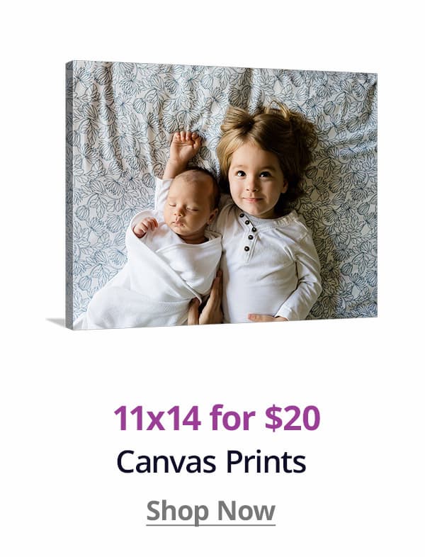 11x14 Canvas Prints for $20! Shop Now