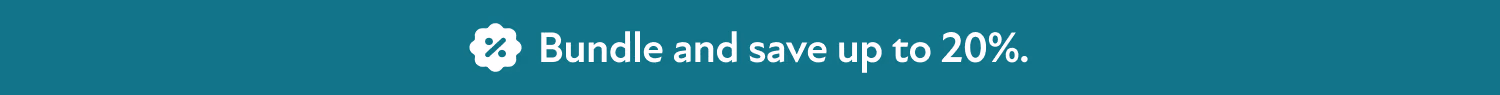 Bundle and save up to 20%