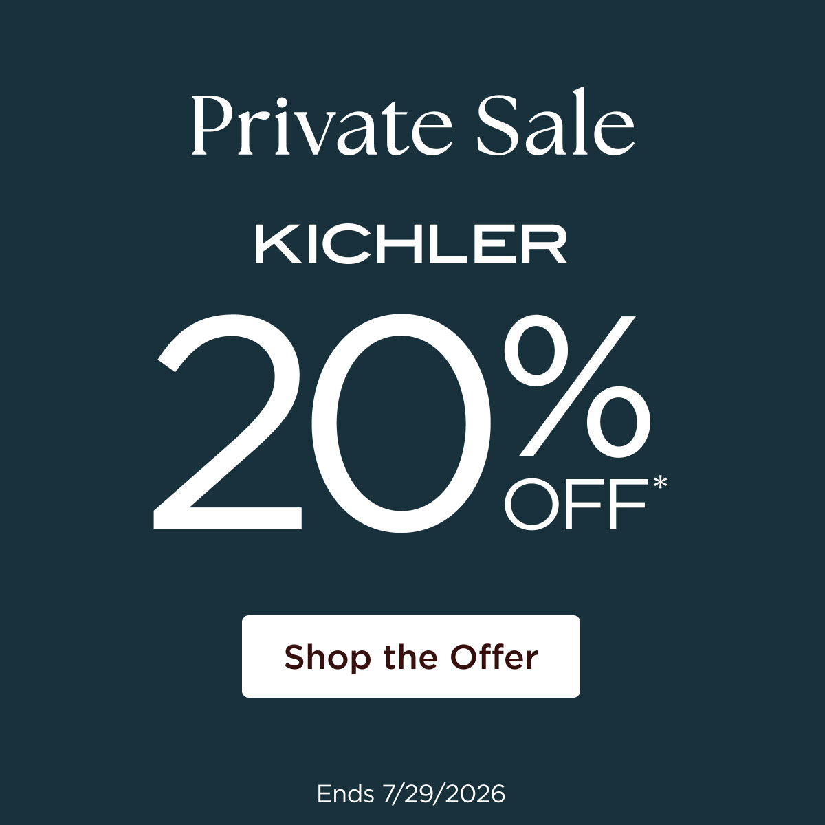 3 Days Only - Private Sale - Kichler 20% off* - Shop the Offer - Ends 7/29/2026