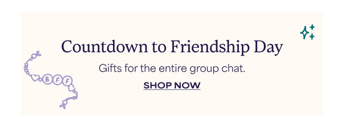 Countdown to Friendship Day - Gifts for the entire group chat.
