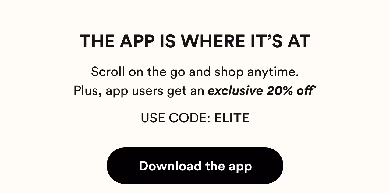 The app is where it’s at. Download the app