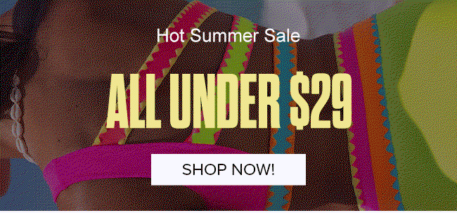 Hot Summer Sale: ALL UNDER $29